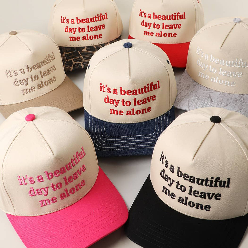 It's a Beautiful Day to Leave Me Alone Trucker Hat