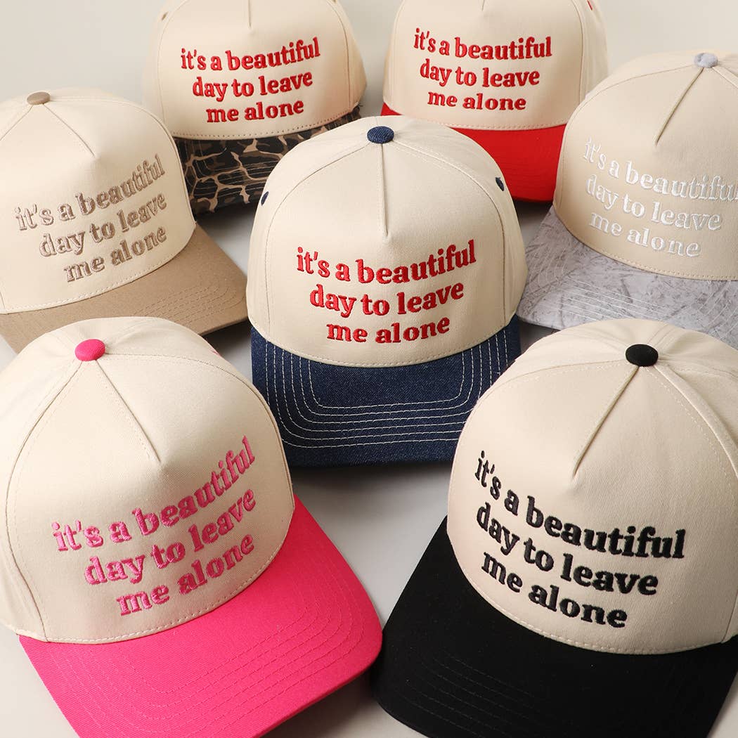 It's a Beautiful Day to Leave Me Alone Trucker Hat