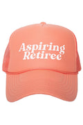 Aspiring Retiree Foam Trucker Hat