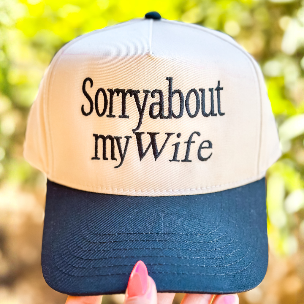 Sorry About My Wife Embroidered Trucker Hat