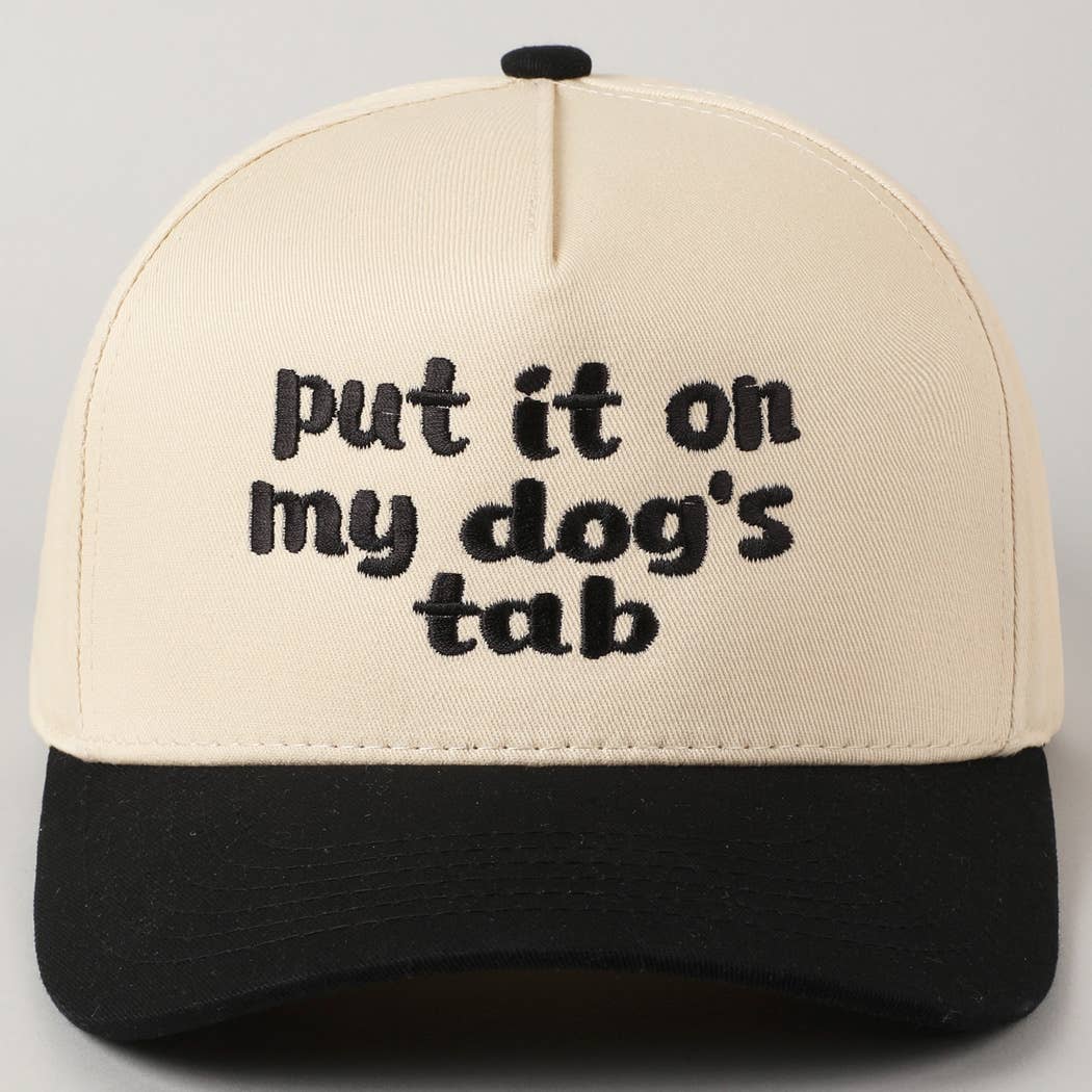 Put it on my dog's tab Trucker Hat
