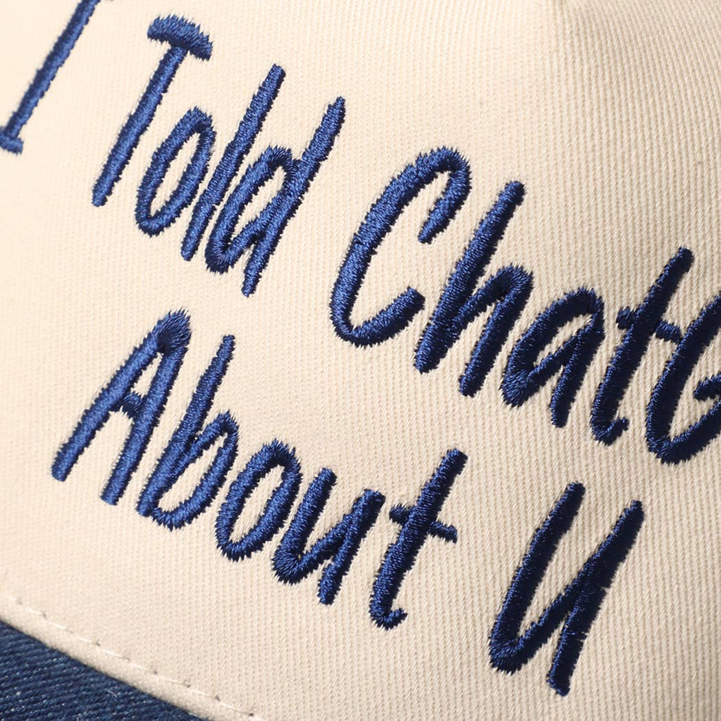 I TOLD CHATGPT ABOUT U Trucker Hat