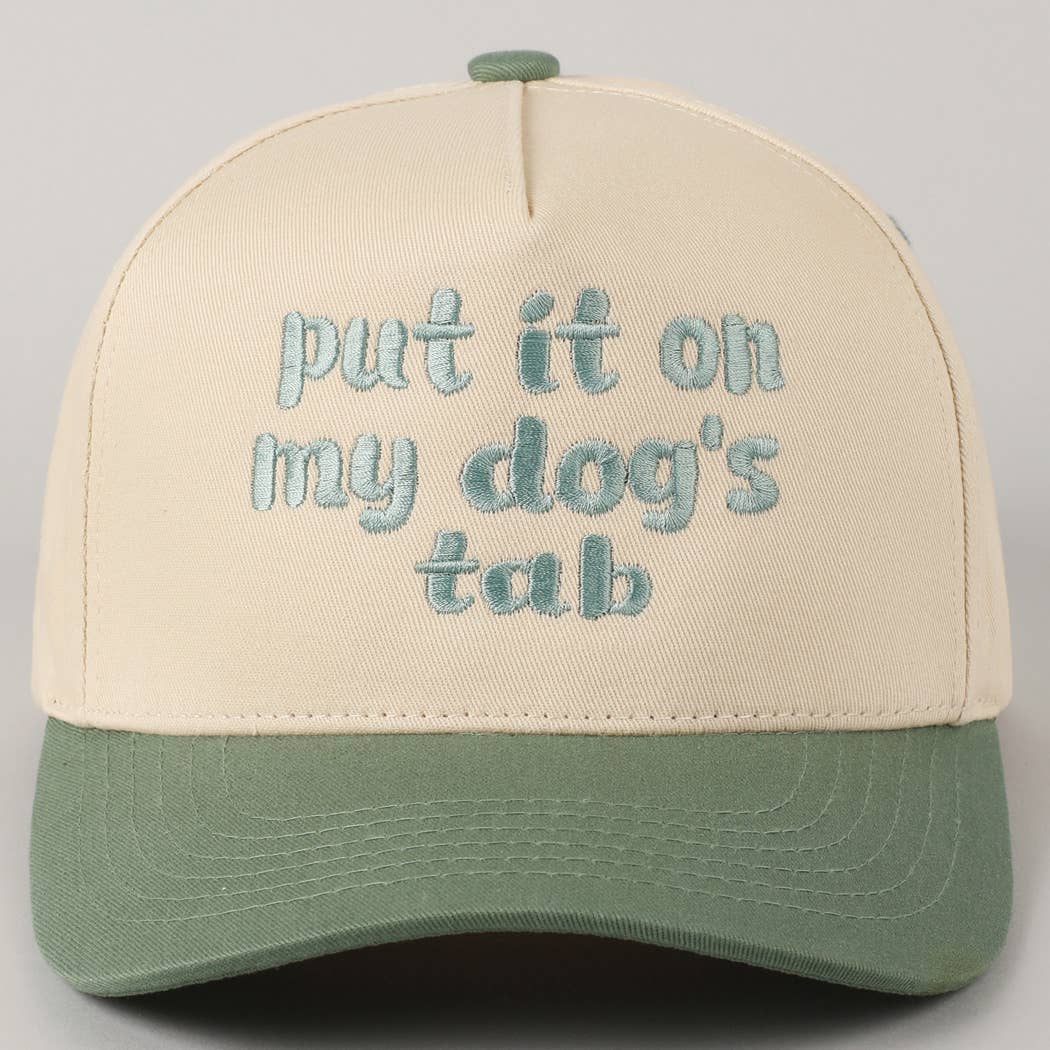 Put it on my dog's tab Trucker Hat