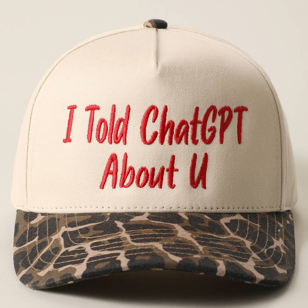 I TOLD CHATGPT ABOUT U Trucker Hat
