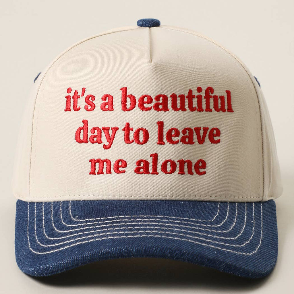 It's a Beautiful Day to Leave Me Alone Trucker Hat