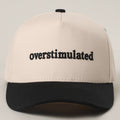 OVERSTIMULATED Trucker Hat