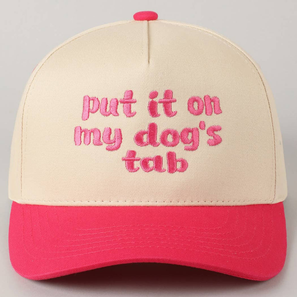 Put it on my dog's tab Trucker Hat
