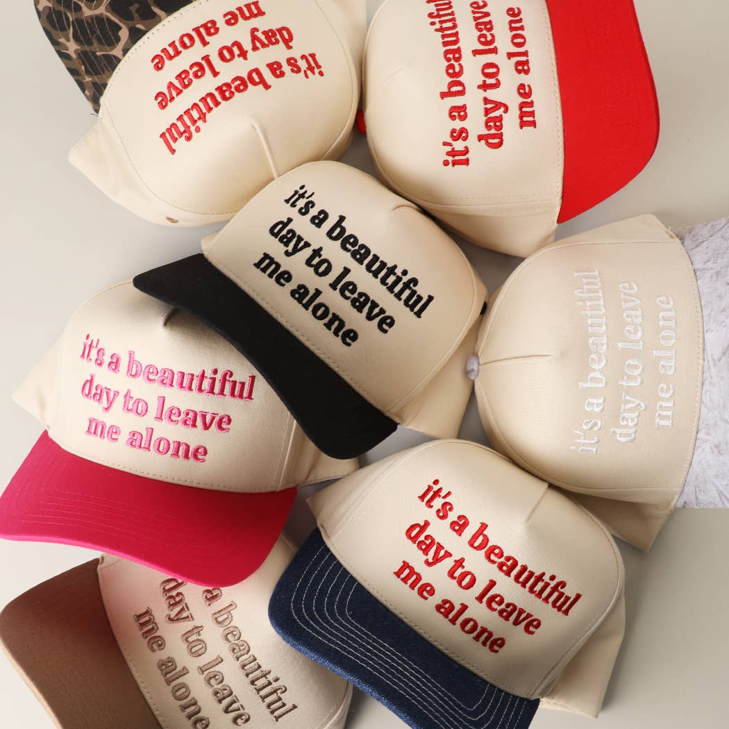 It's a Beautiful Day to Leave Me Alone Trucker Hat