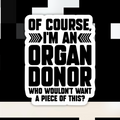 Of Course I’m An Organ Donor Sticker