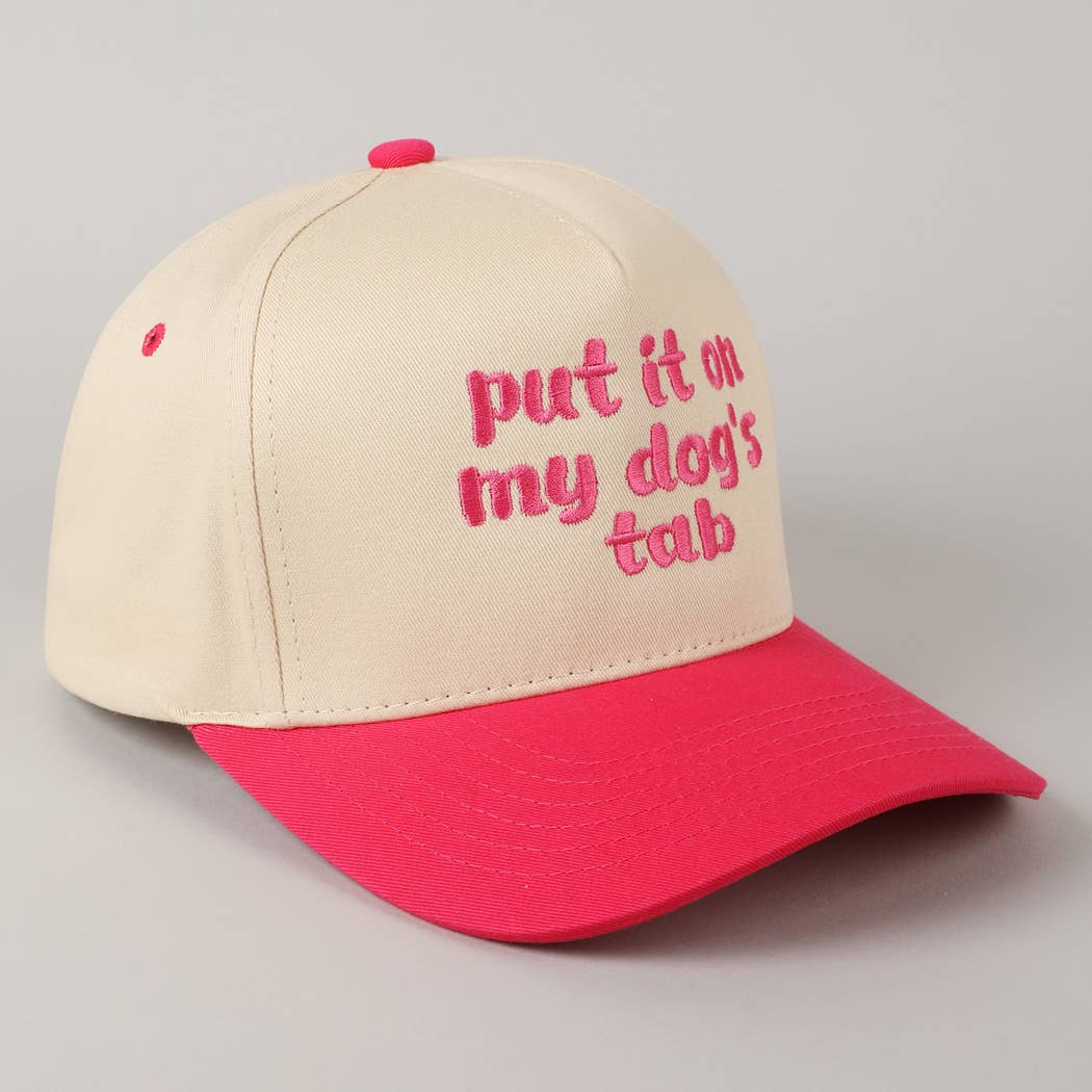 Put it on my dog's tab Trucker Hat