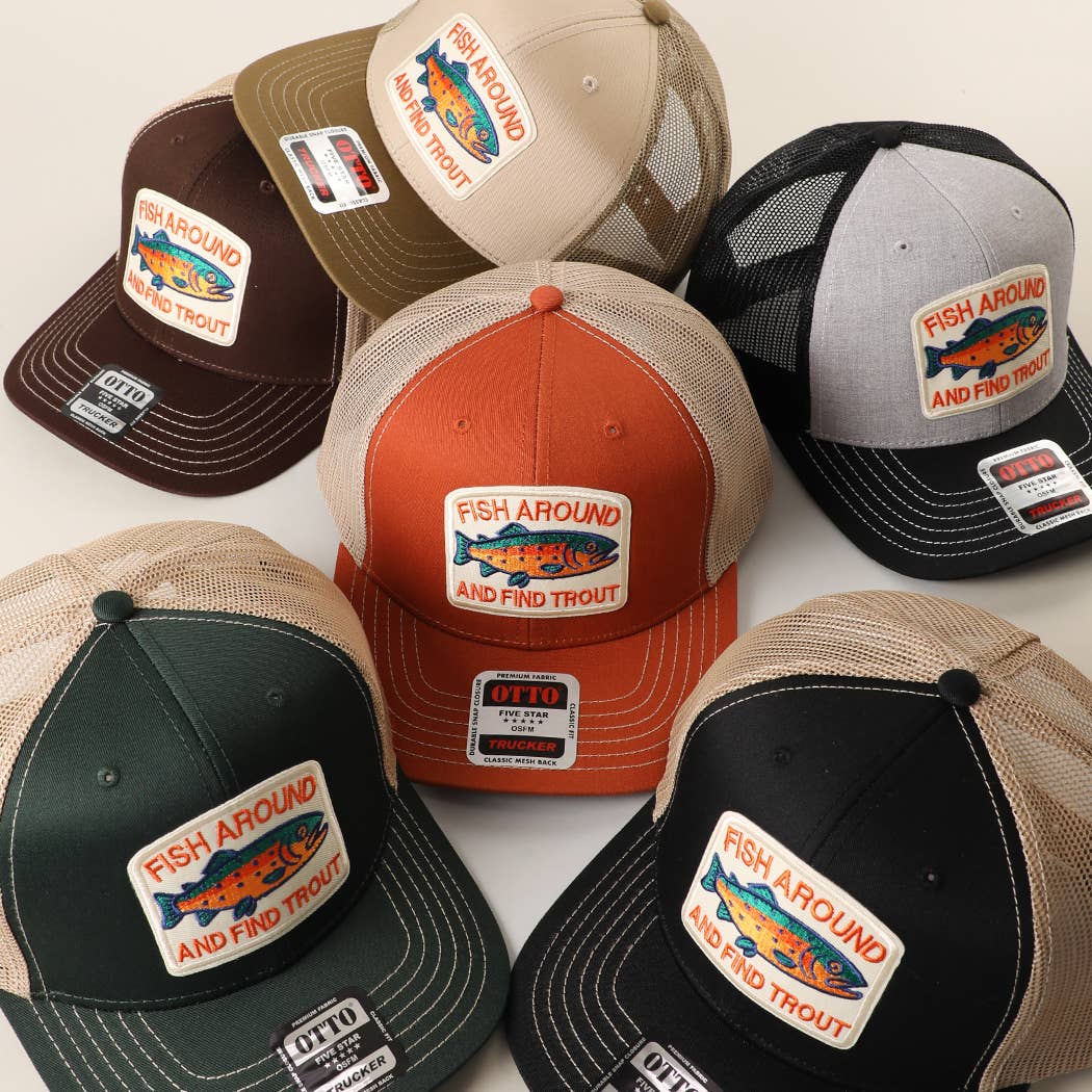 FISH AROUND AND FIND TROUT Embroidered Patch Trucker Hat