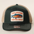FISH AROUND AND FIND TROUT Embroidered Patch Trucker Hat
